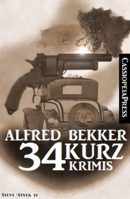 34 Kurz-Krimis - Alfred Bekker