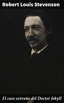 El caso extraño del Doctor Jekyll - Robert Louis Stevenson