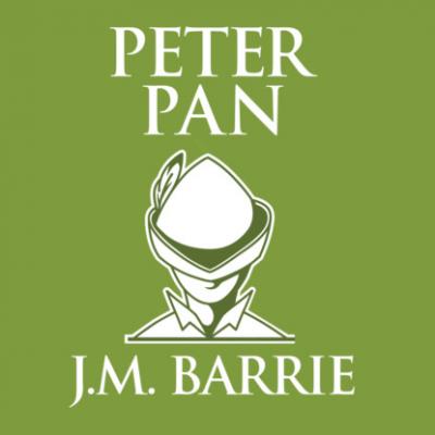 Peter Pan - Peter and Wendy (Unabridged) - J. M. Barrie