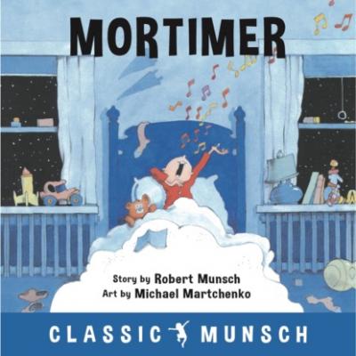 Mortimer - Classic Munsch Audio (Unabridged) - Robert Munsch