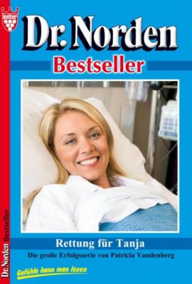 Dr. Norden Bestseller 36 – Arztroman - Patricia Vandenberg