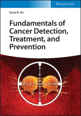 Fundamentals of Cancer Detection, Treatment, and Prevention - Surya K. De