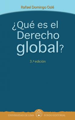 ¿Qué es el Derecho global? - Rafael Domingo Oslé