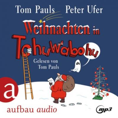 Weihnachten in Tohuwabohu (Gekürzt) - Tom Pauls