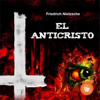 El Anticristo (Completo) - Friedrich Nietzsche