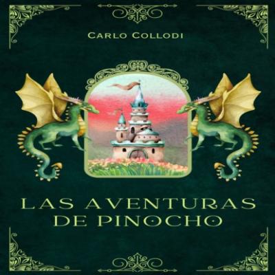 Las Aventuras de Pinocho (Íntegra) - Carlo Collodi