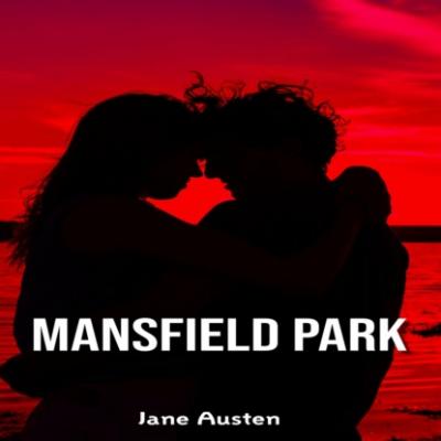 Mansfield Park (Unabridged) - Jane Austen