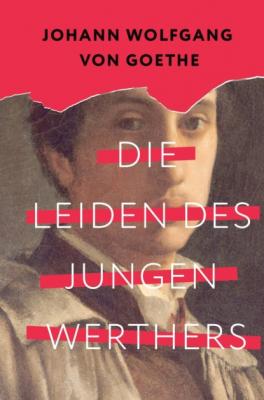Die Leiden des jungen Werthers / Страдания юного Вертера - Иоганн Вольфганг фон Гёте