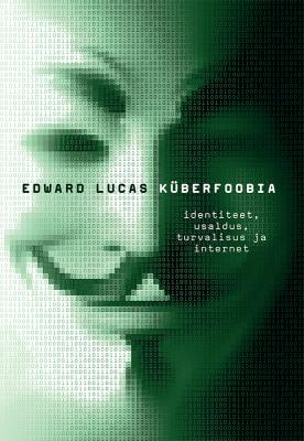 Küberfoobia - Edward Lucas