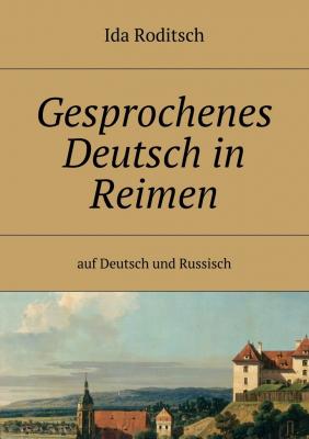 Gesprochenes Deutsch in Reimen. Auf Deutsch und Russisch - Ida Roditsch