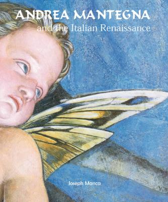 Andrea Mantegna and the Italian Renaissance - Joseph Manca