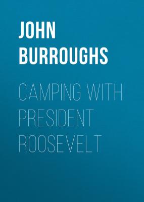 Camping with President Roosevelt - John Burroughs
