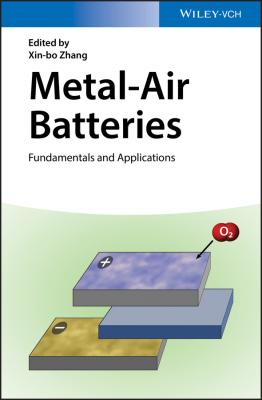 Metal-Air Batteries. Fundamentals and Applications - Xin-bo  Zhang