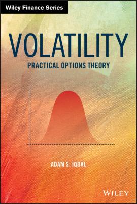 Volatility. Practical Options Theory - Adam Iqbal S.