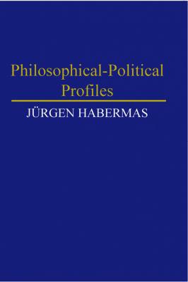Philosophical Political Profiles - Jurgen  Habermas