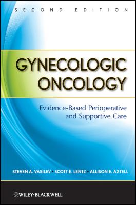 Gynecologic Oncology. Evidence-Based Perioperative and Supportive Care - Allison Axtell E.