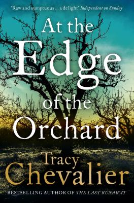 At the Edge of the Orchard - Tracy  Chevalier