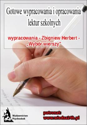 Wypracowania - Zbigniew Herbert „Wybór wierszy” - Praca zbiorowa