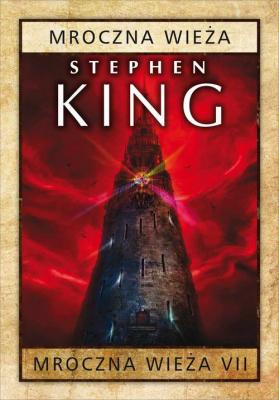 Mroczna Wieża VII: Mroczna Wieża - Стивен Кинг