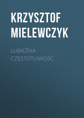 Lubieżna częstotliwość - Krzysztof Mielewczyk