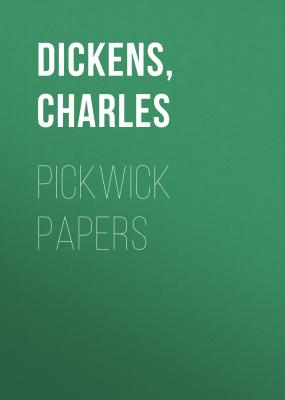 Pickwick Papers - Чарльз Диккенс
