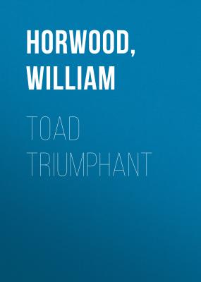Toad Triumphant - William  Horwood