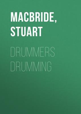 Drummers Drumming - Stuart MacBride