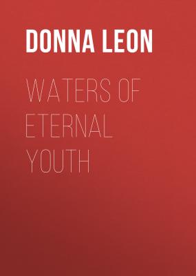 Waters of Eternal Youth - Donna  Leon