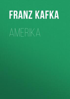 Amerika - Франц Кафка