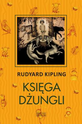 Księga Dżungli - Rudyard 1865-1936 Kipling