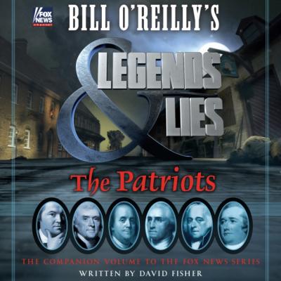 Bill O'Reilly's Legends and Lies: The Patriots - David Fisher
