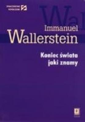 Koniec Å›wiata jaki znamy - Immanuel Wallerstein