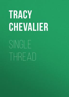 Single Thread - Tracy  Chevalier