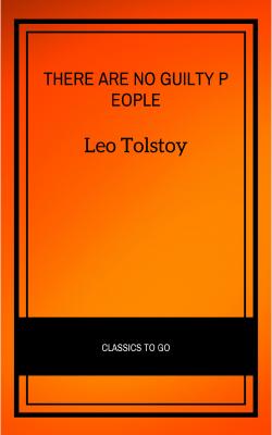 There are No Guilty People - Leo Tolstoy