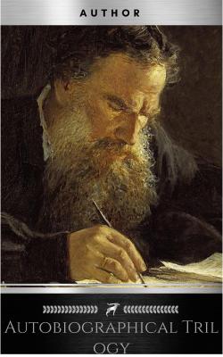 Autobiographical Trilogy - Leo Tolstoy