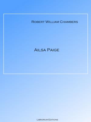 Ailsa Paige - Robert W.  Chambers