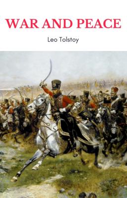 War and Peace (Complete Version, Best Navigation, Active TOC) - Leo Tolstoy