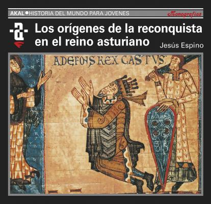 Los orígenes de la Reconquista y el reino asturiano -  Jesús Espino Nuño