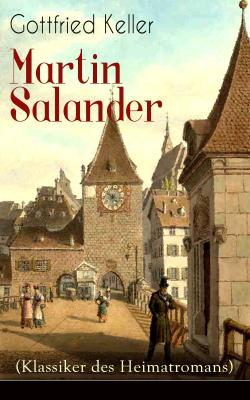 Martin Salander (Klassiker des Heimatromans) - Готфрид Келлер