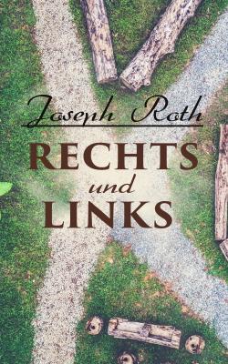 Rechts und Links  - Joseph  Roth