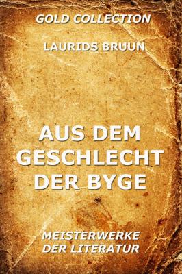 Aus dem Geschlecht der Byge - Laurids  Bruun