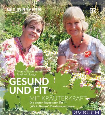 Gesund und fit mit Kräuterkraft - Monika Engelmann