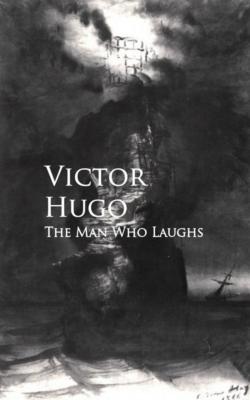The Man Who Laughs - Виктор Мари Гюго