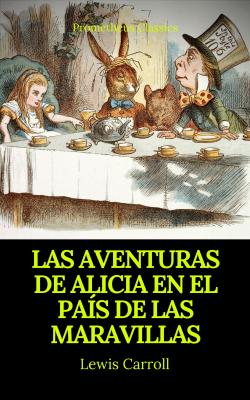 Las aventuras de Alicia en el País de las Maravillas (Prometheus Classics) - Льюис Кэрролл