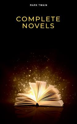 Complete Novels - Марк Твен