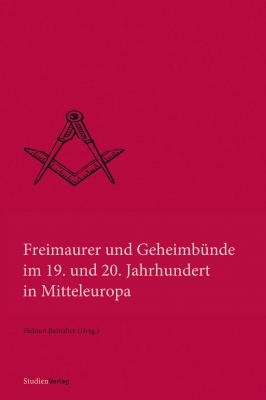Freimaurer und Geheimbünde im 19. und 20. Jahrhundert in Mitteleuropa - Отсутствует