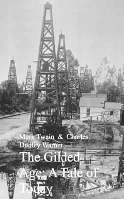 The Gilded Age: A Tale of Today - Марк Твен