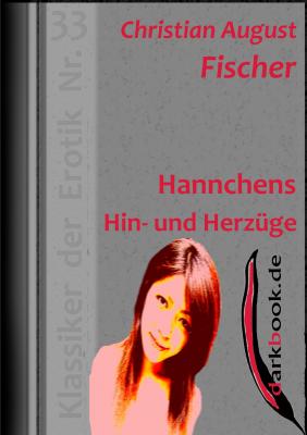 Hannchens Hin- und Herzüge - Christian August  Fischer