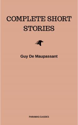 Complete Short Stories - Ги де Мопассан