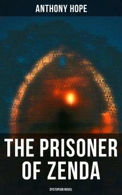 The Prisoner of Zenda (Dystopian Novel) - Anthony Hope